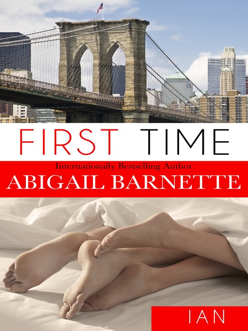 Title details for First Time (Ian's Story) by Abigail Barnette - Available